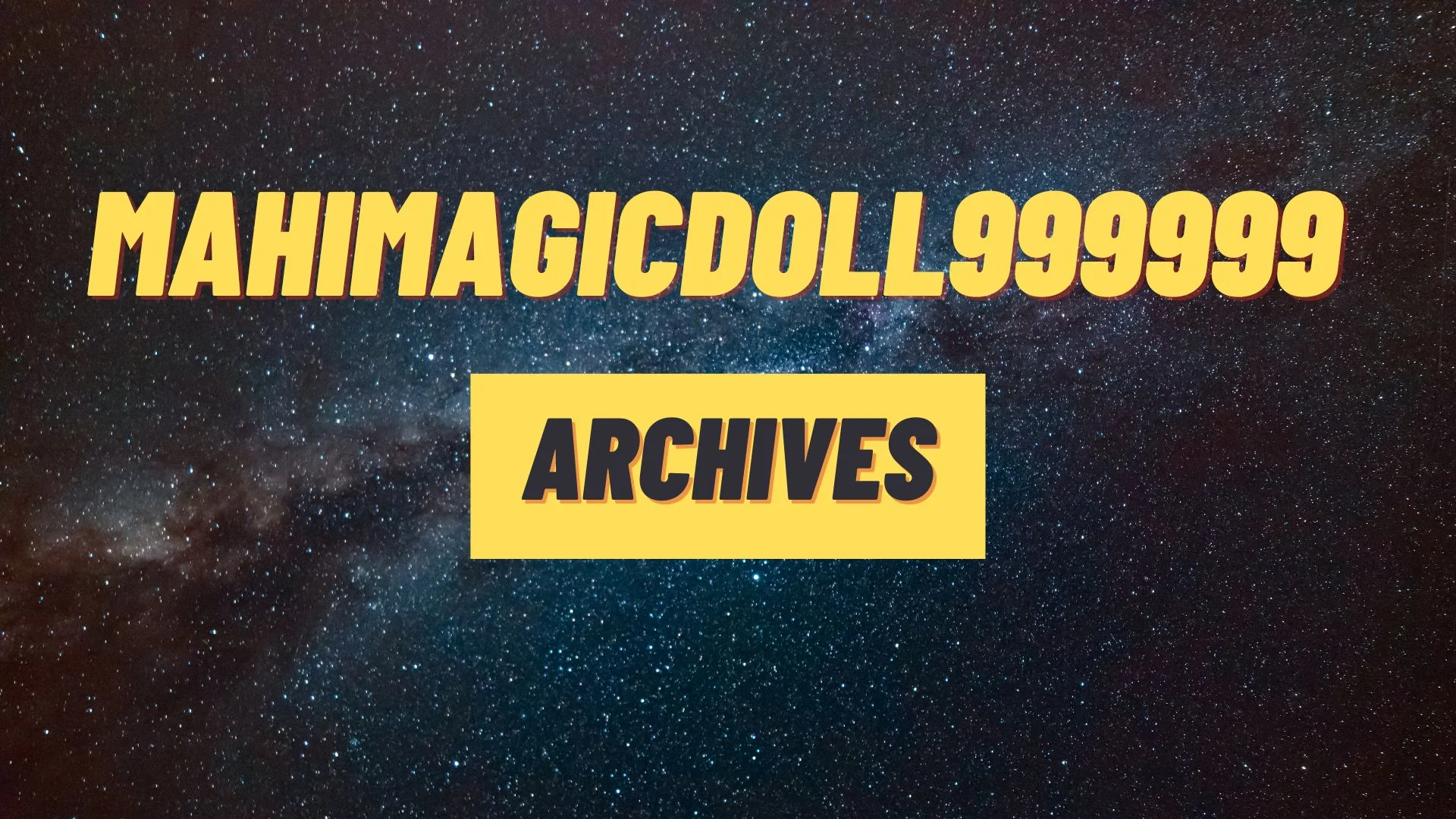 Mahimagicdoll999999 Archives (1)